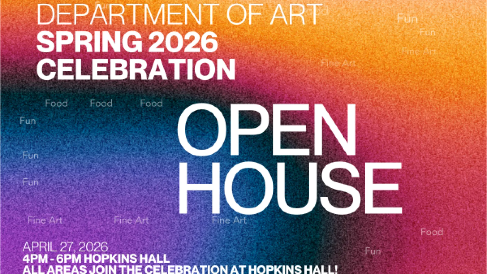 department of art open house april 27 4pm - 6pm hopkins hall