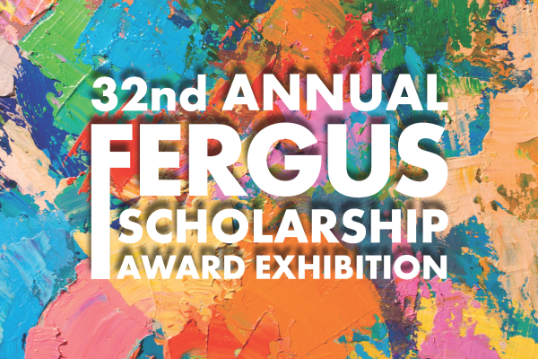Fergus Scholarship Award Exhibition