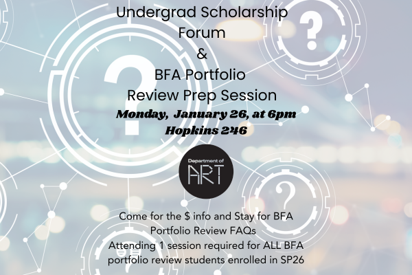 flyer for UG forum and BFA portfolio review info session Jan 26 at 6 in Hopkins 246